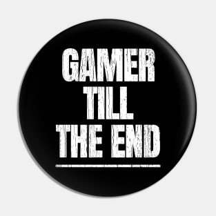 Gamer Till The End Pin