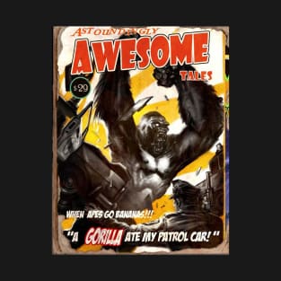 ASTOUNDINGLY AWESOME TALES : A Gorilla Ate My Patrol Car T-Shirt