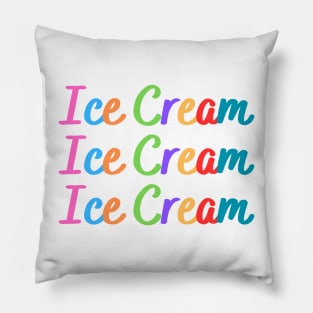 Ice Cream, Ice Cream, Ice Cream Pillow