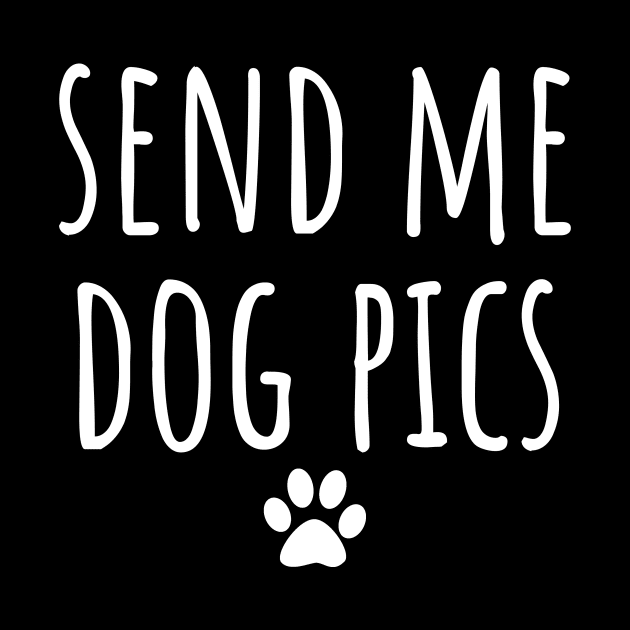 Send Me Dog Pics by LunaMay