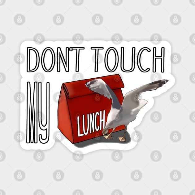 don't touch my lunch Magnet by SafSafStore