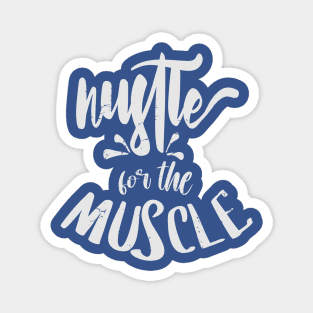 Hustle for Muscle Magnet