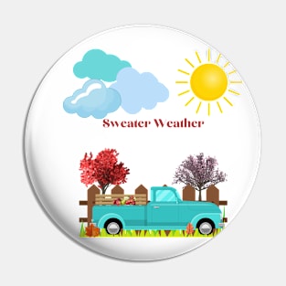 Sweater weather  fall t-shirt Pin