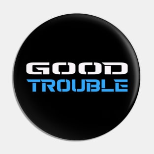 GOOD TROUBLE Pin