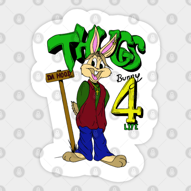 Thugs Bunny 4 Life Thug Life Sticker Teepublic Uk