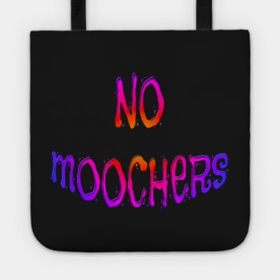 Bright Colored NO MOOCHERS Tote