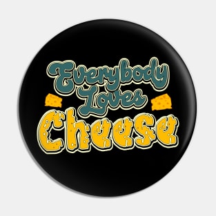 Everybody loves cheese Pin