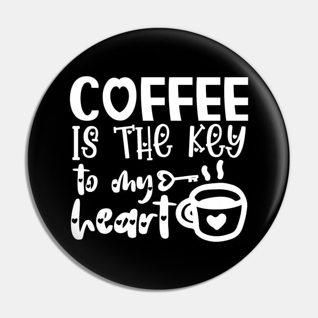 Coffee Is the Key To My Heart - Valentine's Day Gift Idea for Coffee Lovers - Pin by TypoSomething