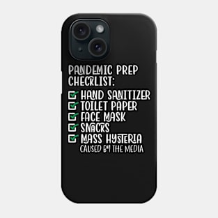 Quarantine Pandemic Prep Checklist Hand Sanitizer Toilet Paper Face Mask Snacks Mass Hysteria Phone Case