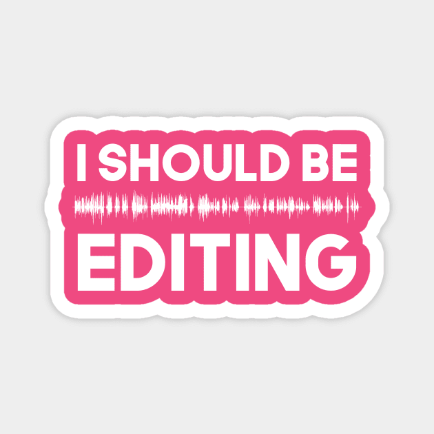 I should be EDITING Magnet by Podcast Editors Club