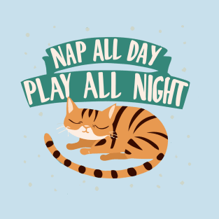 Bengal Cat Nap all Day, Play all Night T-Shirt
