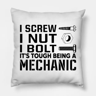 I screw i nut i bolt it's tough being a mechanic Pillow
