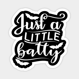 Just A Little Batty. Funny Halloween Design Magnet