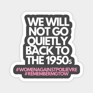 We Will Not Go Quietly Magnet