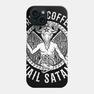 Drink Coffee Hail Satan - Satanic Baphomet Phone Case