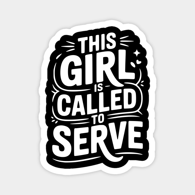 This Girl is Called to Serve Magnet by Frank Ring
