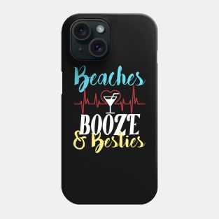 beaches Booze and Besties Phone Case