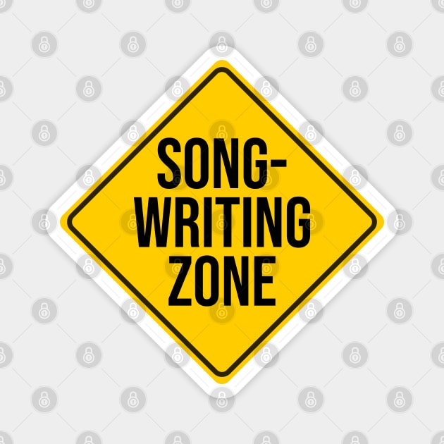 Songwriting Zone Warning Sign Magnet by DeliriousSteve