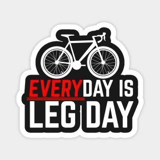 Everyday Is Leg Day Cycling Magnet