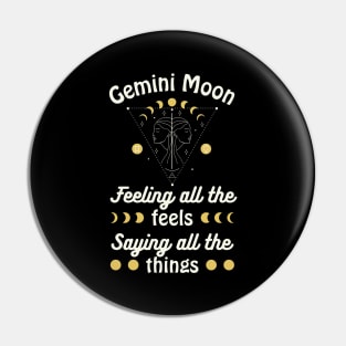 Funny Gemini Zodiac Sign - Gemini Moon, Feeling all the Feels, Saying all the things Pin