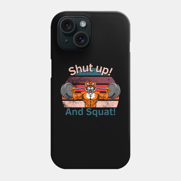 Shut Up And Squat Phone Case by Statement-Designs