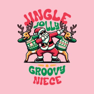 Niece - Holly Jingle Jolly Groovy Santa and Reindeers in Ugly Sweater Dabbing Dancing. Personalized Christmas T-Shirt