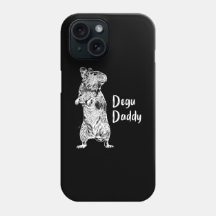 Rodent lovers - Degu Daddy Phone Case