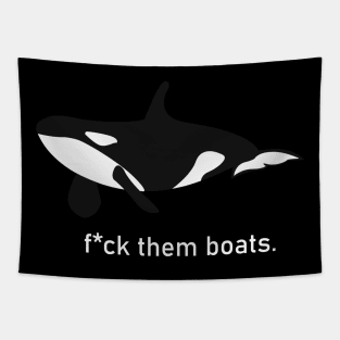 Killer whale - f*ck them boats Tapestry