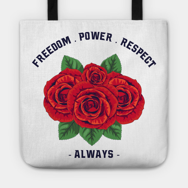 Rose Freedom, Power, Respect