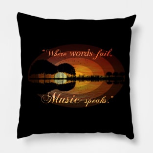 "Where words fail, music speaks." Hans Christian Anderson Pillow