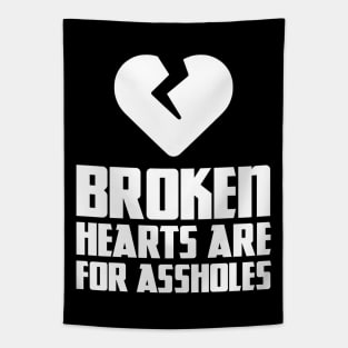 Broken hearts are for assholes Tapestry