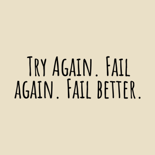 Try-Again. Fail-again. Fail-better. T-Shirt