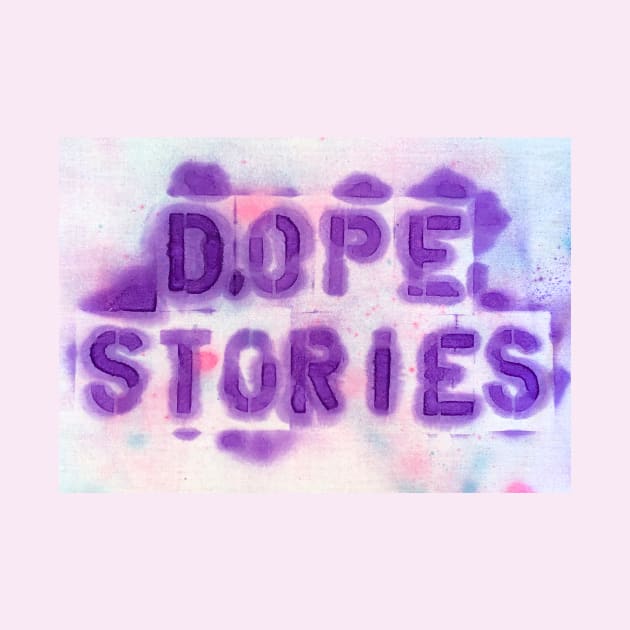 Dope Stories Podcast Stencil with background by Dope Stories