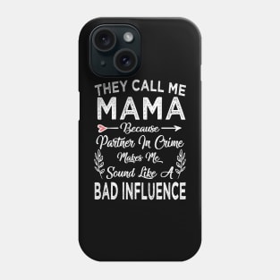 mama they call me mama Phone Case