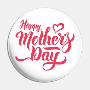 Happy Mother Day Pin