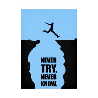 Never Try Never Know Business Quotes T-Shirt