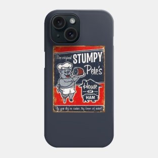 Stumpy Pete's House Of Ham | "If you dig on swine, try some of mine!" Phone Case