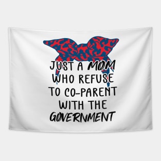 Just a Mom Who Refuse to Co-Parent With the Government / Funny American Skull Parenting Libertarian Mom / Co-Parenting Libertarian Saying Gift Tapestry