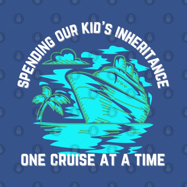 Spending Our Kid's Inheritance One Cruise at a Time by TravelTeezShop