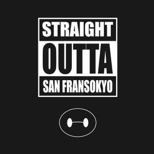 Straight Outta San Fransokyo T-Shirt