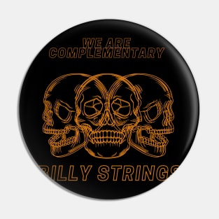 we are complementary BILLY STRINGS Pin