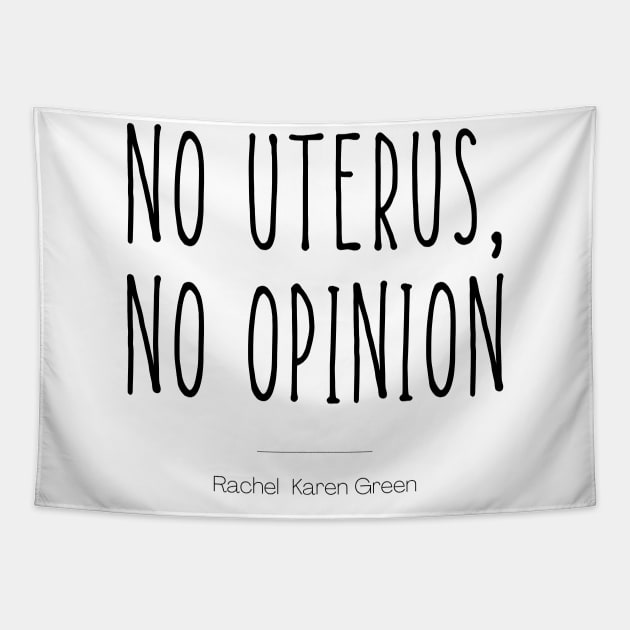 No Uterus, No opinion Tapestry by twentysevendstudio