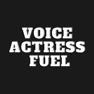 voice actress fuel T-Shirt