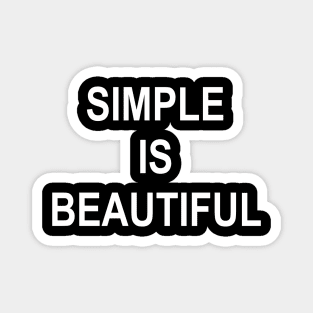 SIMPLE IS BEAUTIFUL Magnet