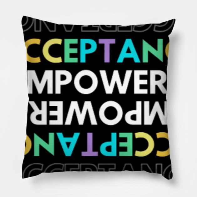 Acceptance Empowers T-Shirt Active Pillow by 7usnksa