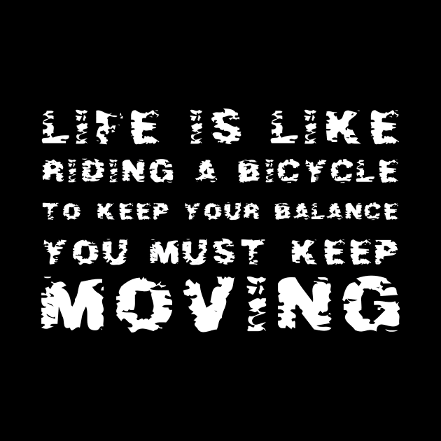 Life Is Like Riding A Bicycle white by QuotesInMerchandise