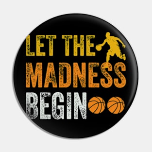 Let the madness begin Basketball Madness College March Pin