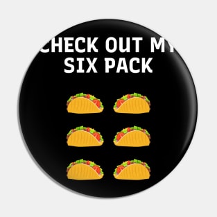 Funny Check Out My Six Pack Tacos Lover Cool Pin