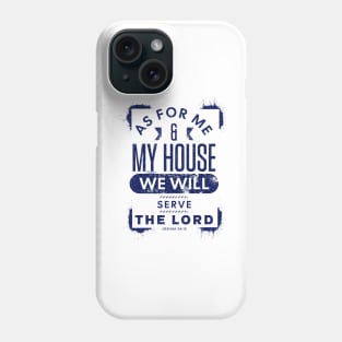 We Will Serve the Lord Joshua 24:15 Bible Verse Phone Case