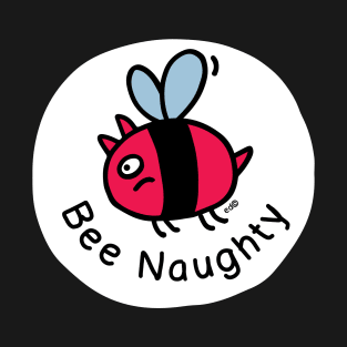 Bee Naughty T-Shirt